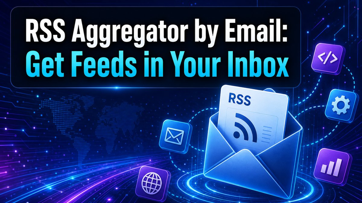 RSS Aggregator by Email: Get Feeds in Your Inbox